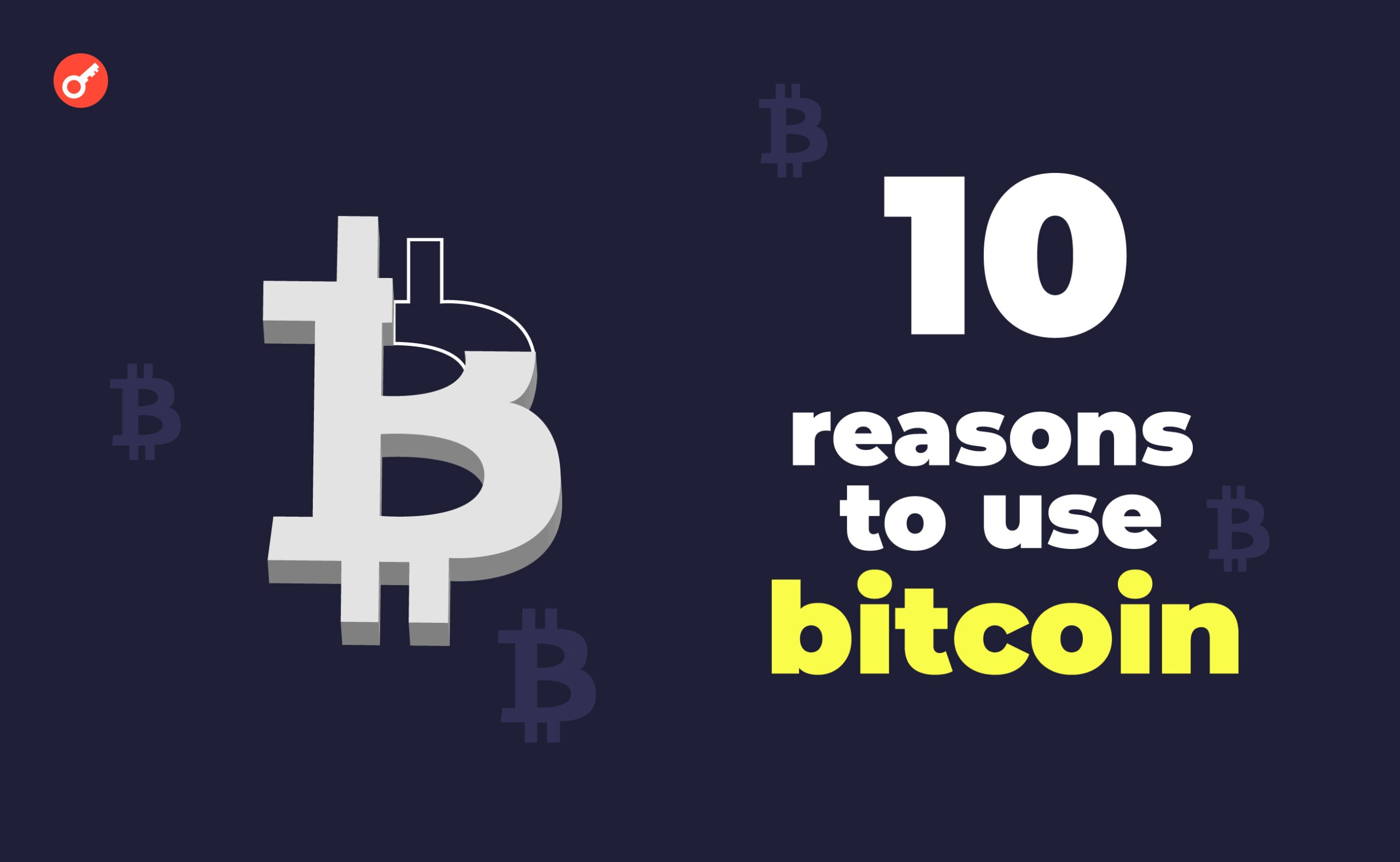 Почему BTC все еще популярен: 10 причин использовать Bitcoin в 2023-м. Заглавный коллаж статьи.
