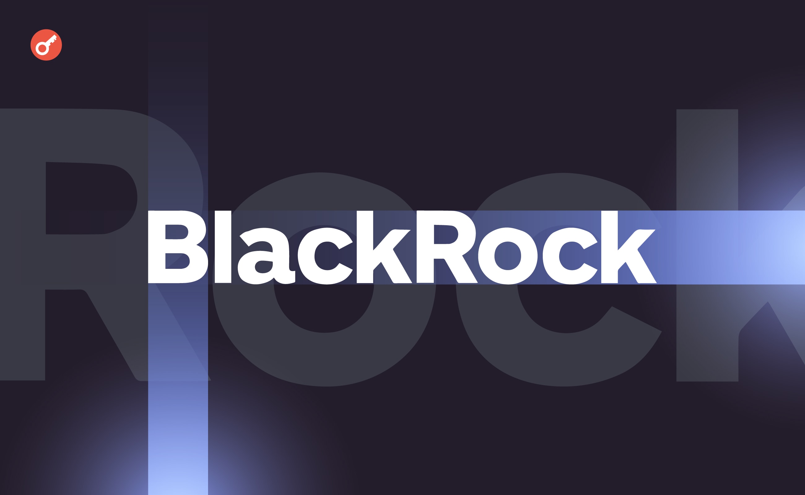 Гаманець BlackRock з $17 млрд позначили як пов’язаний з Tornado Cash за допомогою 1 ETH. Головний колаж новини.