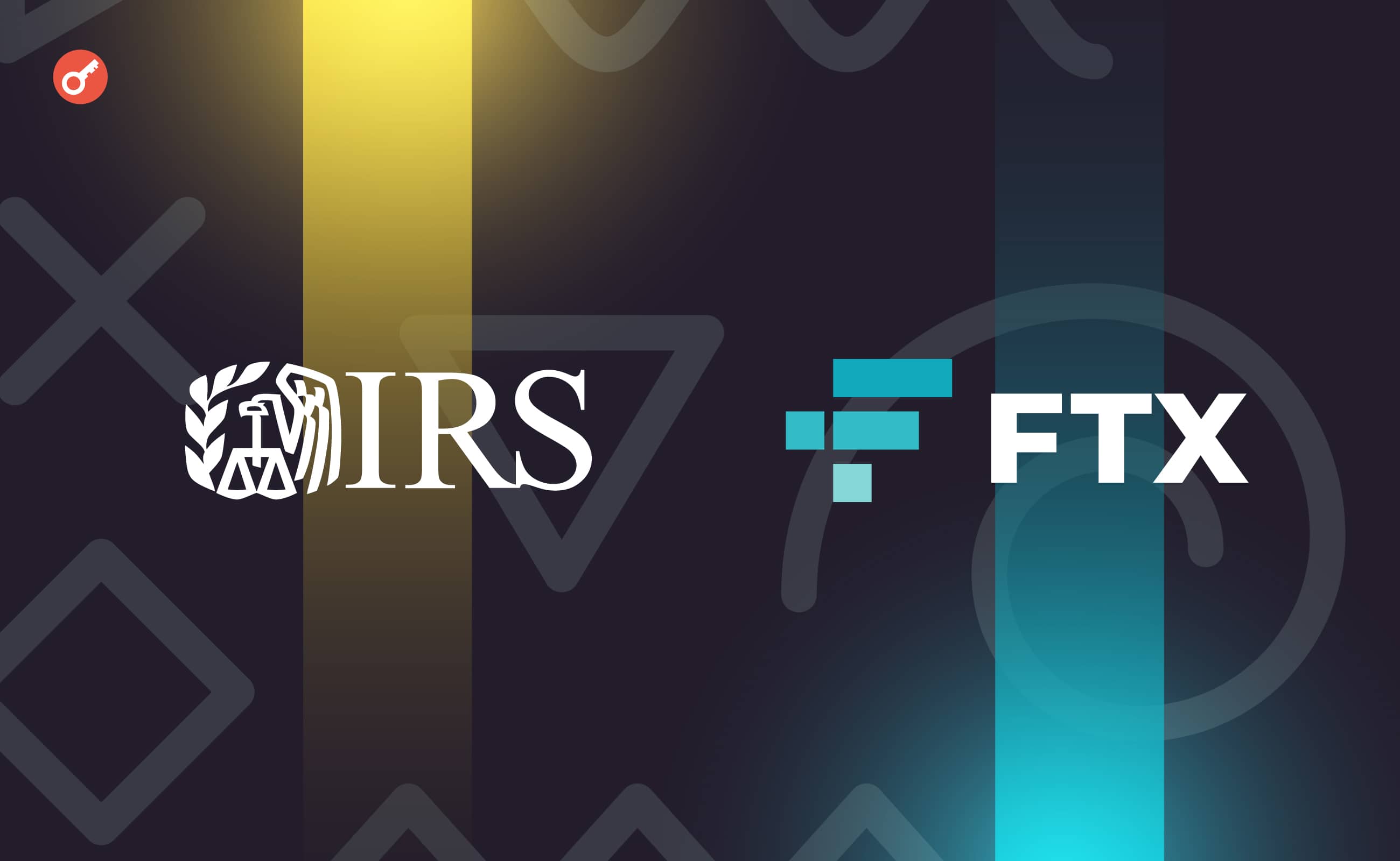 FTX: претензия IRS на $24 млрд лишит кредиторов их денег. Заглавный коллаж новости.