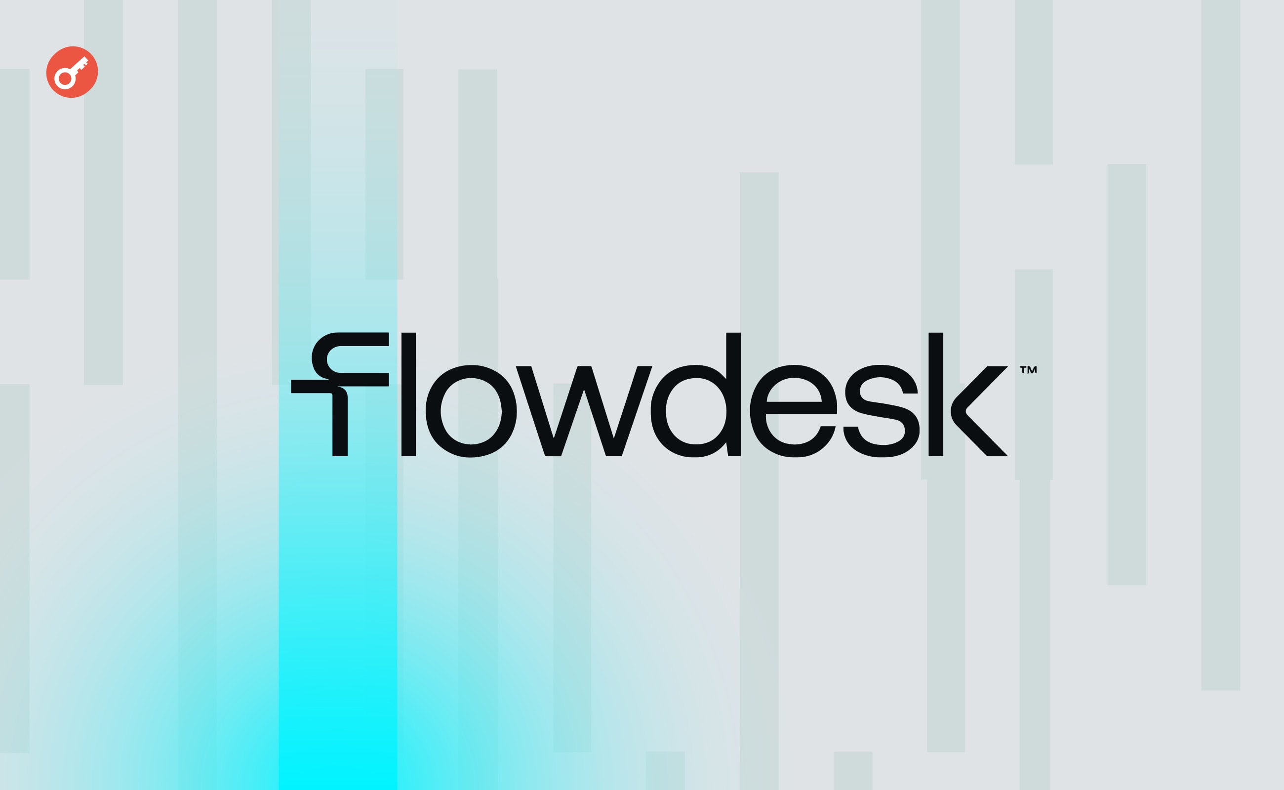 Маркетмейкер Flowdesk привлек $50 млн при оценке в $250 млн. Заглавный коллаж новости.