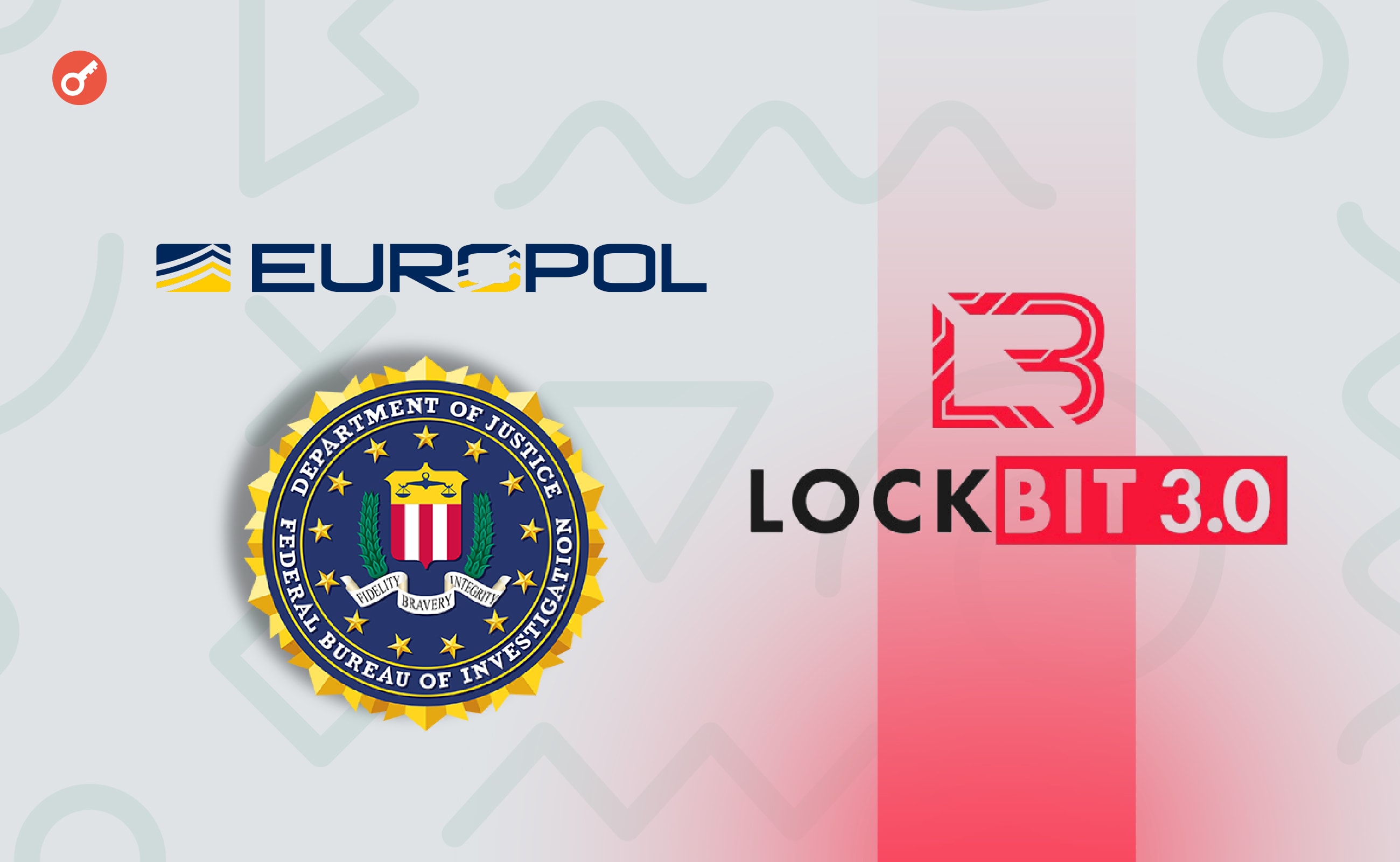 ФБР и Европол раскрыли масштабную схему распространения программы-вымогателя LockBit. Заглавный коллаж новости.