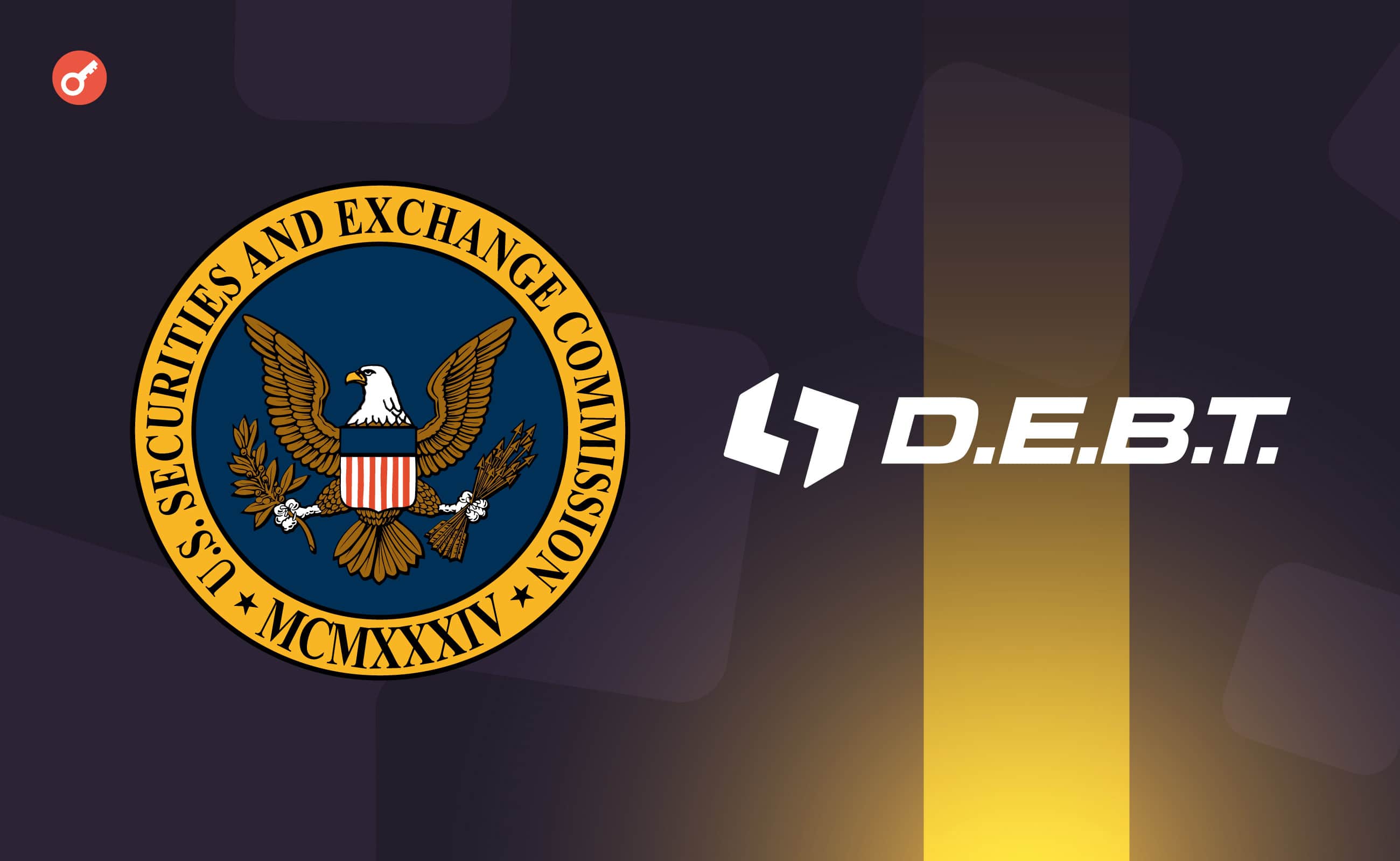 Суд США закрив справу DEBT Box і зобов’язав SEC заплатити штраф у $1,8 млн. Головний колаж новини.