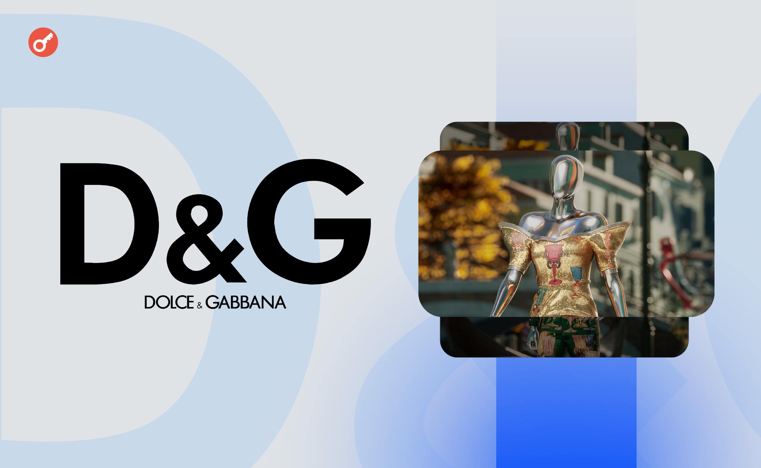 Firma Dolce & Gabbana została pozwana w związku z kolekcją NFT. Główny kolaż wiadomości.