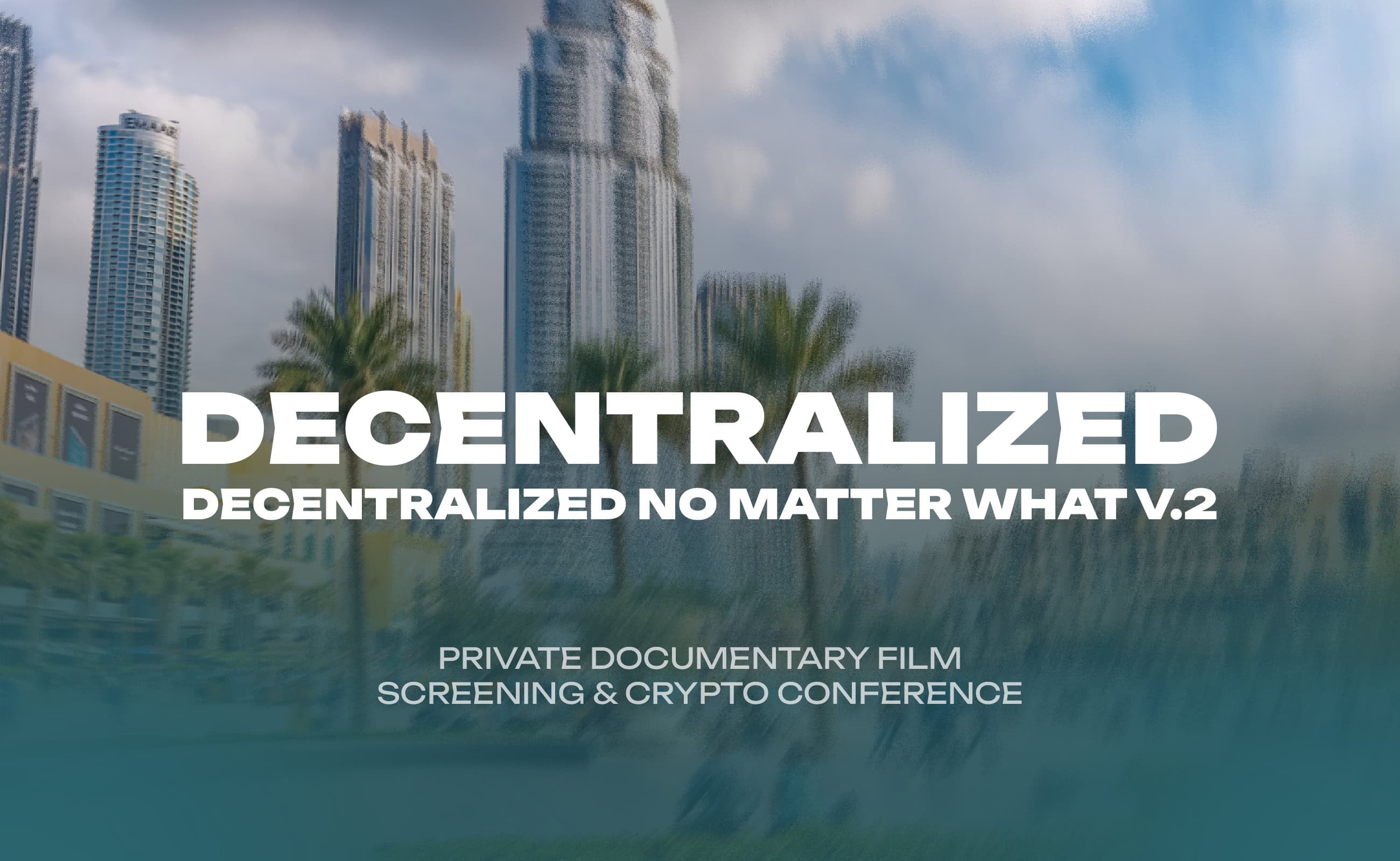 Decentralized no Matter What V.2 will premiere in Dubai. Заглавный коллаж статьи.