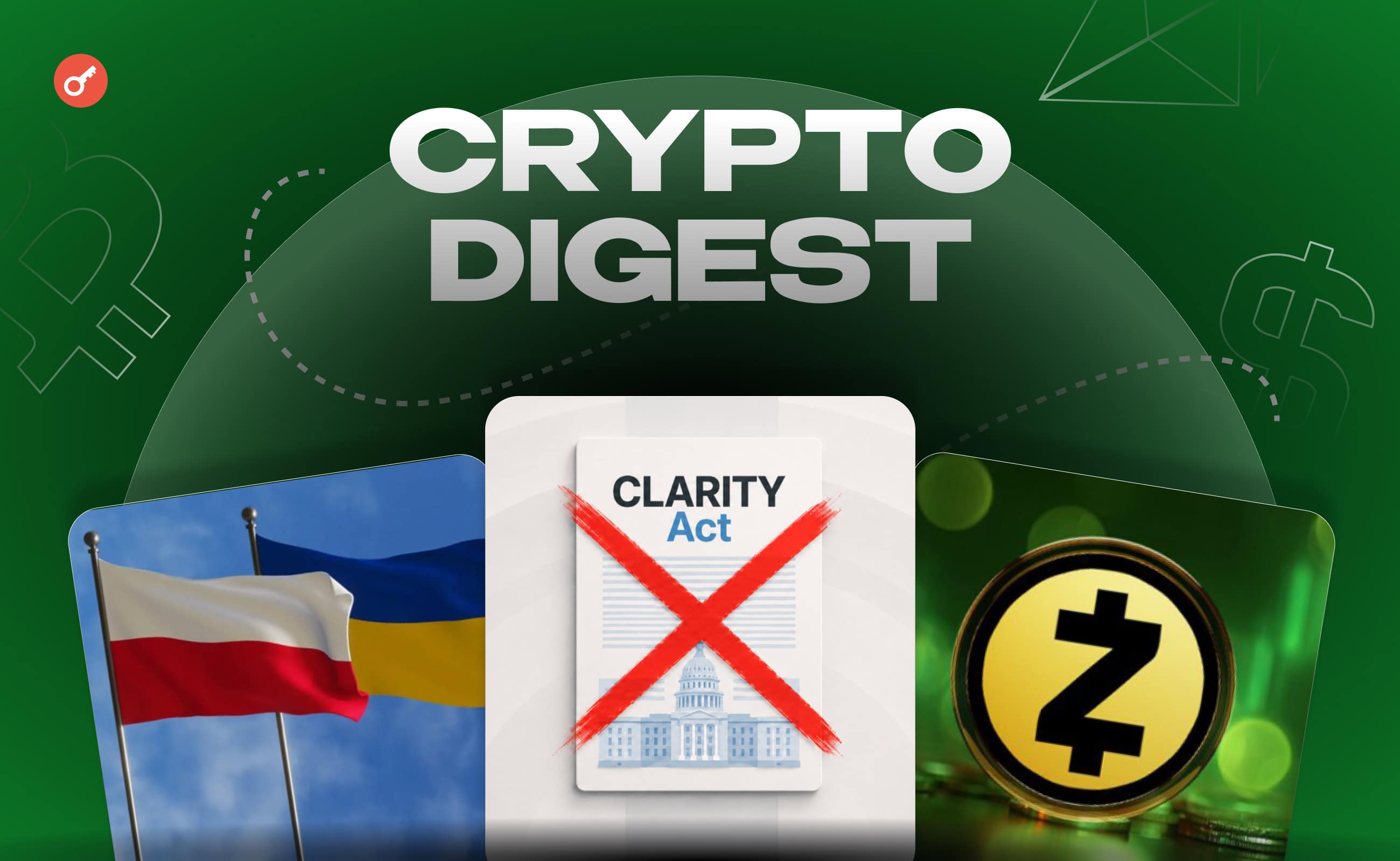 Weekly: CLARITY Act Failure, Poland Losing $230 Million Due to Cryptocurrencies, and a Zcash Rally