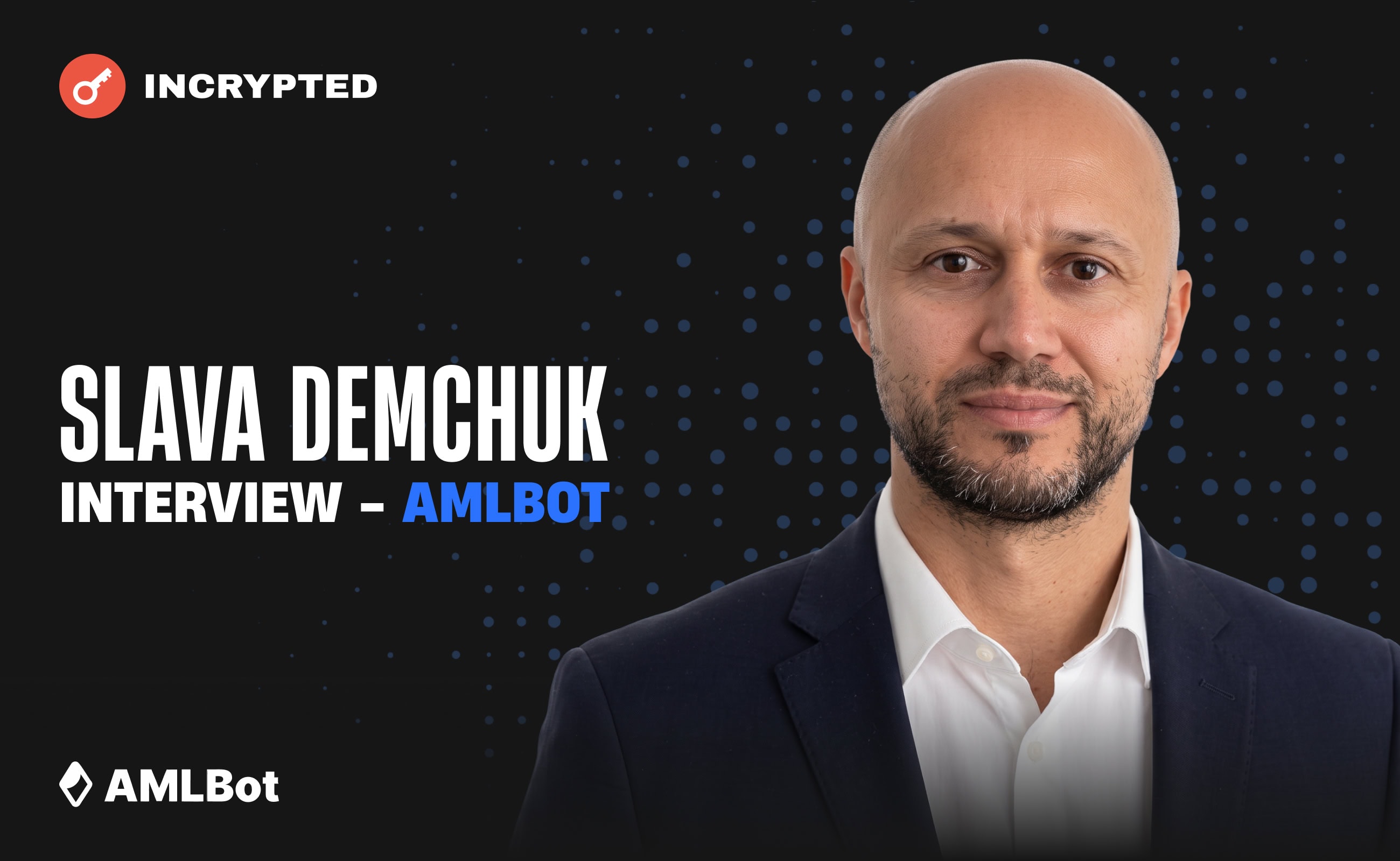 Глава AMLBot Вячеслав Демчук: как небольшим криптокомпаниям выжить под грузом новых правил